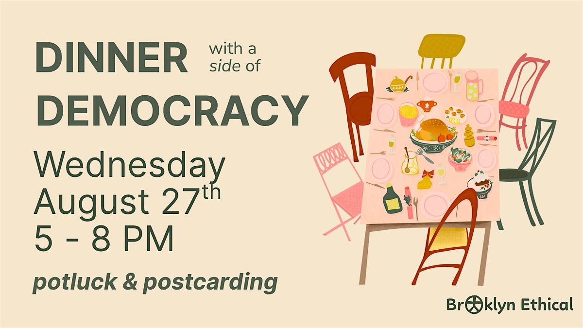 Dinner with a Side of Democracy, 27 August | Event in Brooklyn | AllEvents