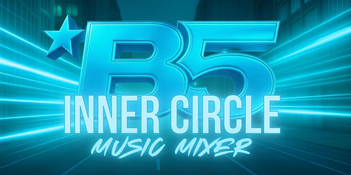 B5 INNER CIRCLE  Mixer Party COLUMBUS, OH, 22 August | AllEvents
