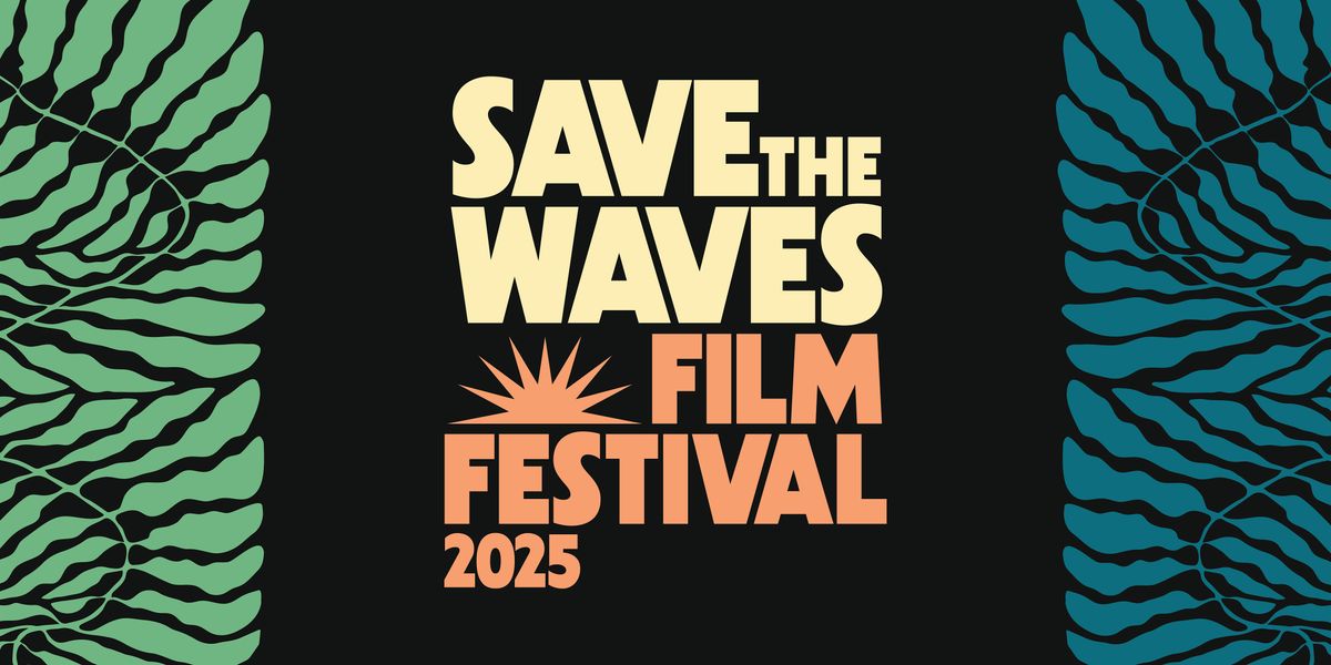 Save The Waves Film Festival - Laguna Beach, CA, 28 June | Event in Laguna Beach | AllEvents