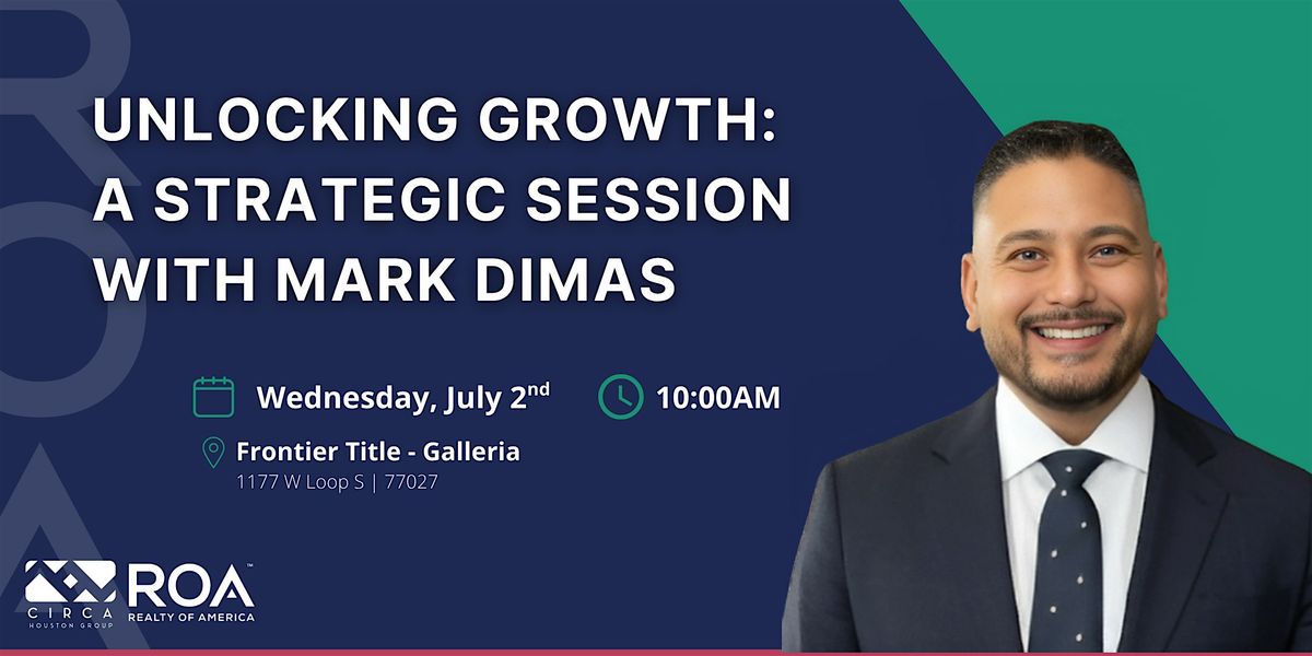 Unlocking Growth: A Strategic Session  with Mark Dimas, 2 July | Event in Houston | AllEvents