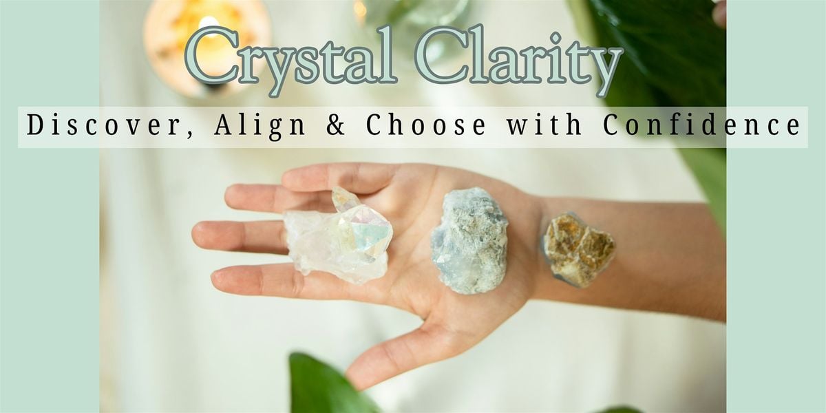 Crystal Clarity: Discover, Align & Choose with Confidence, 13 September | Event in Magnolia | AllEvents