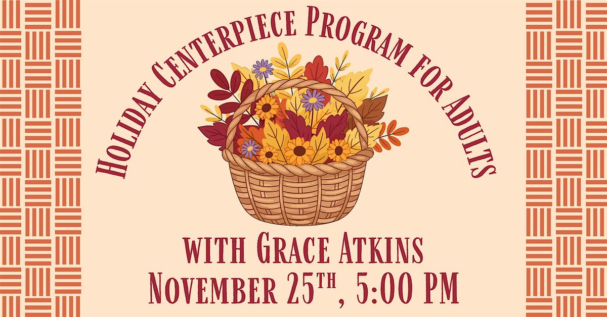 Holiday Centerpiece Program for Adults, 25 November | Event in Camden | AllEvents