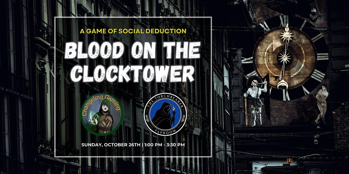 Blood On the Clocktower @ The Torchbearer Taproom in Oshawa, 26 October | Event in Oshawa | AllEvents