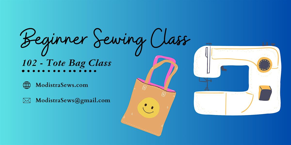 Beginner Sewing Class 102- Tote Bag Class June 29, 2025, 29 June | Event in Vista | AllEvents