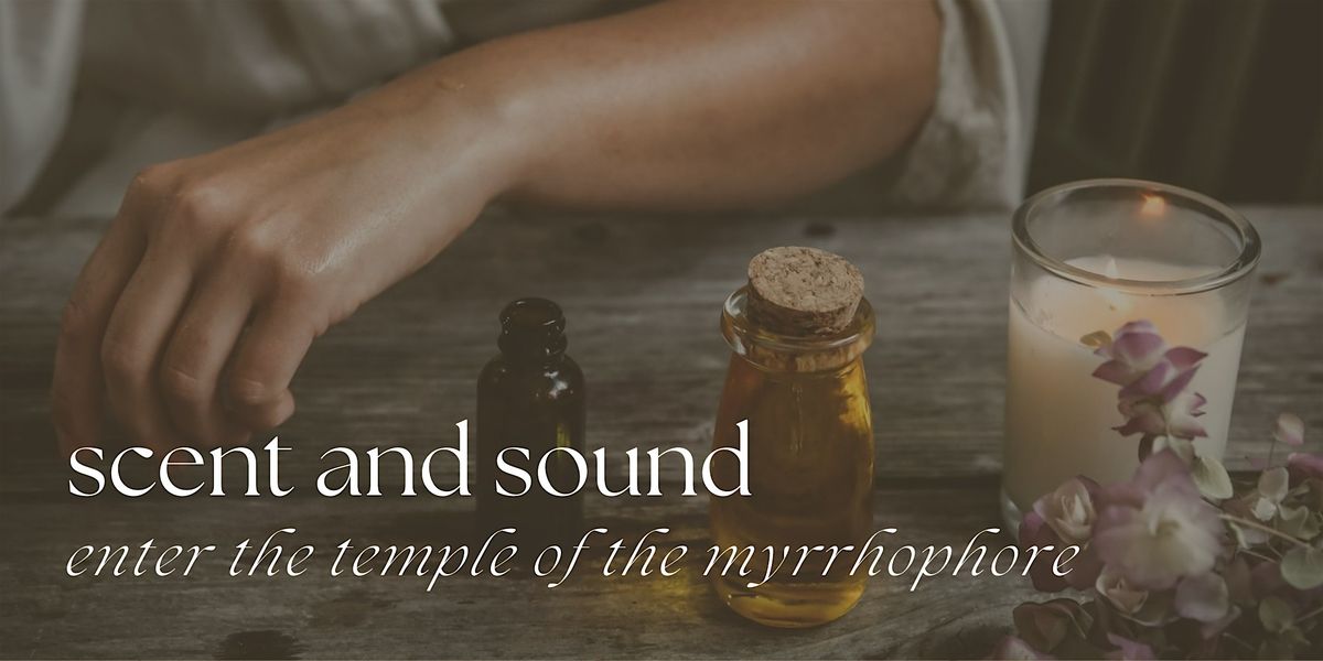 Scent and Sound: Enter the Temple of the Myrrhophore, 1 February | Event in Cotebrook | AllEvents