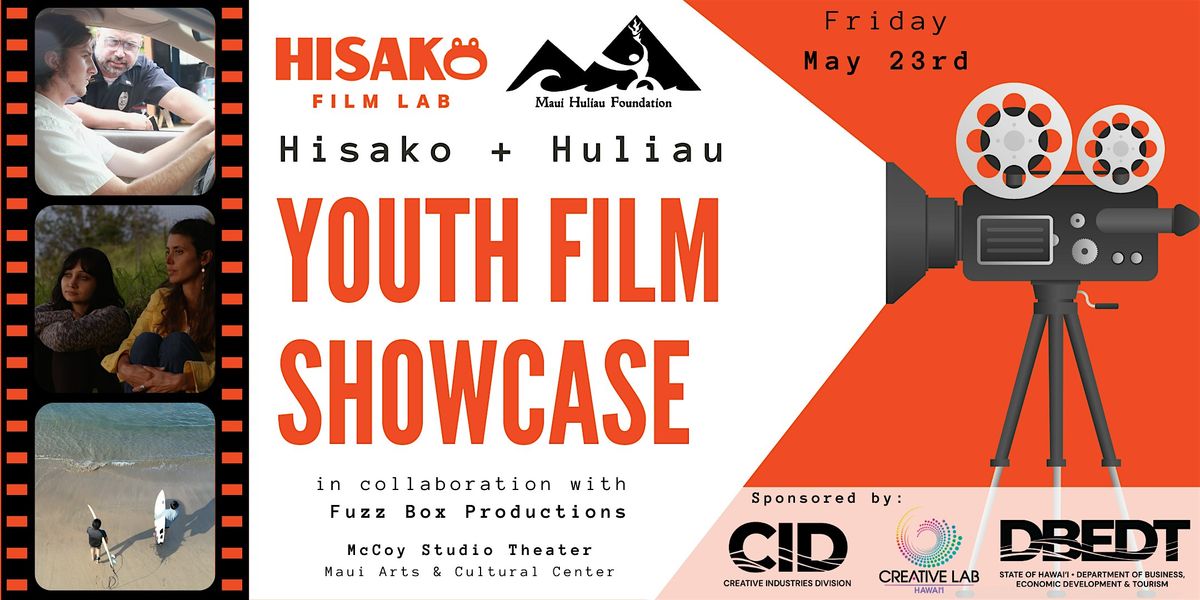 Hisako + Huliau Youth Film Showcase, 23 May | Event in Kahului | AllEvents