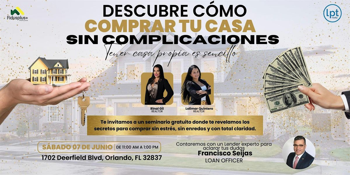 Descubre como comprar tu casa sin complicaciones, 7 June | Event in Orlando | AllEvents