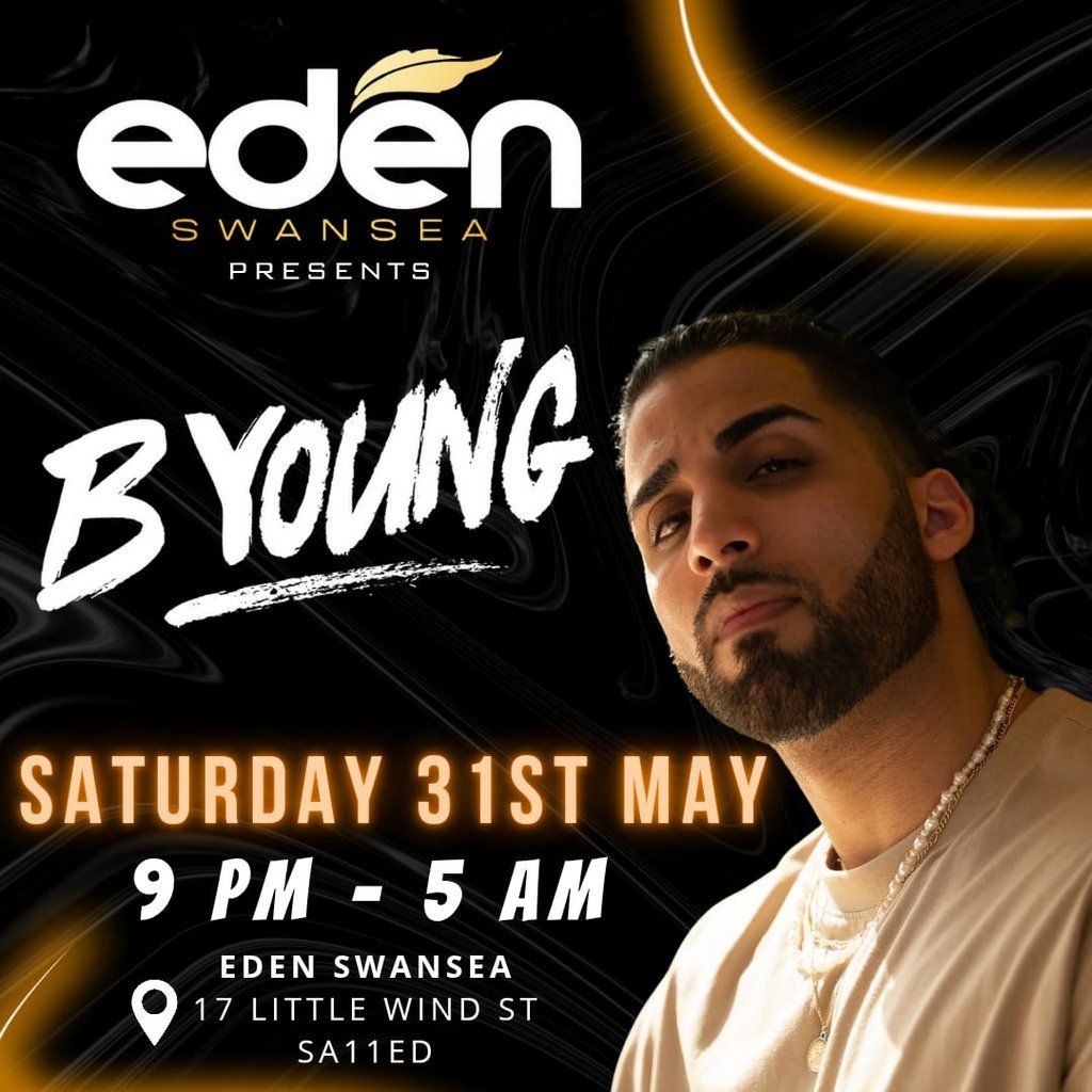Eden Presents B Young LIVE, 31 May | Event in Swansea | AllEvents