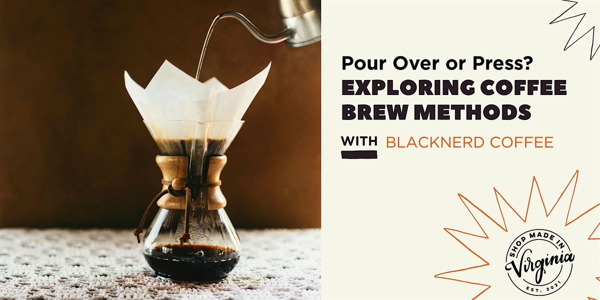 Pour Over or Press: Exploring Coffee Brew Methods with Black Nerd Coffee, 19 July | Event in Alexandria | AllEvents