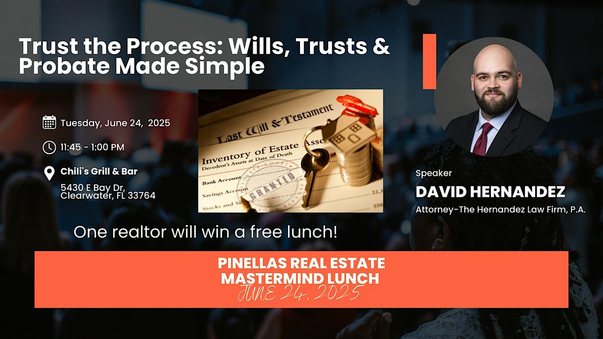 Trust the Process: Wills, Trusts, & Promote Made Simple for Realtors, 24 June | Event in Clearwater | AllEvents