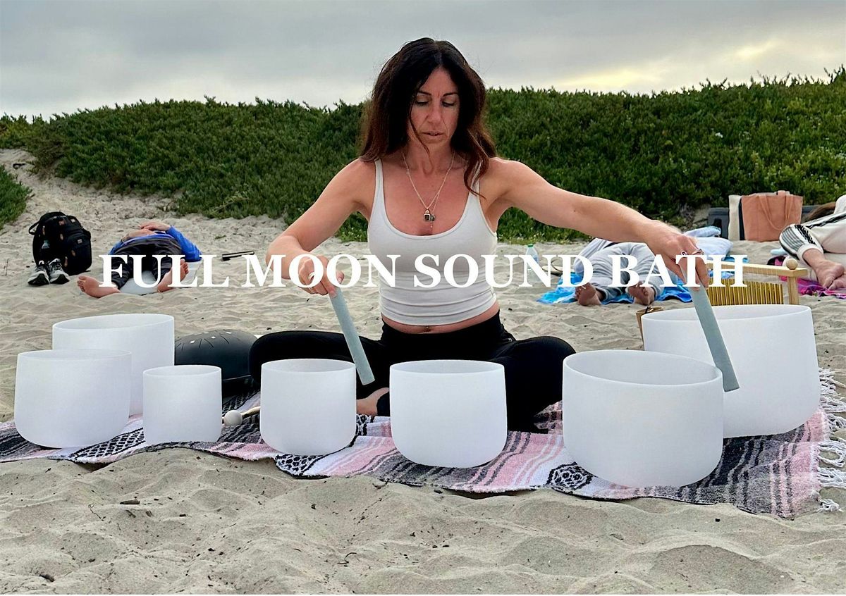 Full Moon Sound Bath & Guided Meditation, Central Beach, Coronado, 11 ...