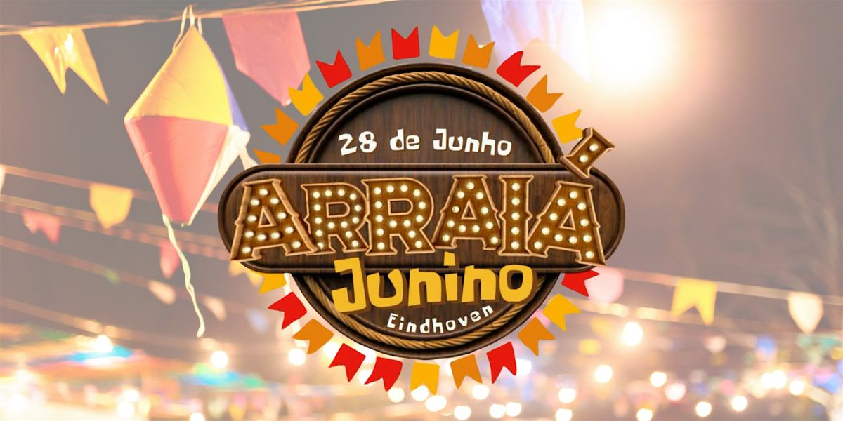Arraiá 2025, 28 June | Event in Eindhoven | AllEvents