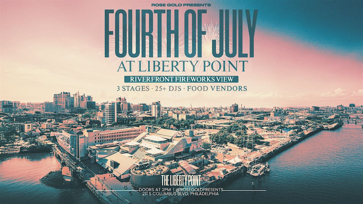 4TH OF JULY @ LIBERTY POINT, 4 July | Event in Philadelphia | AllEvents