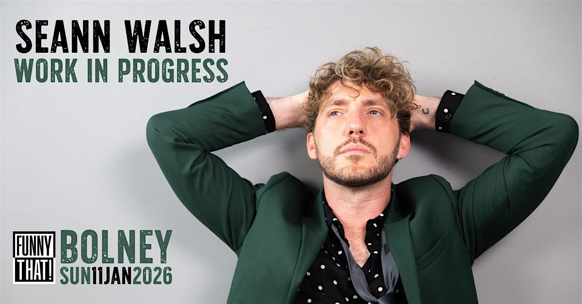Seann Walsh: Work in Progress (BOLNEY), 11 January | Event in Bolney | AllEvents
