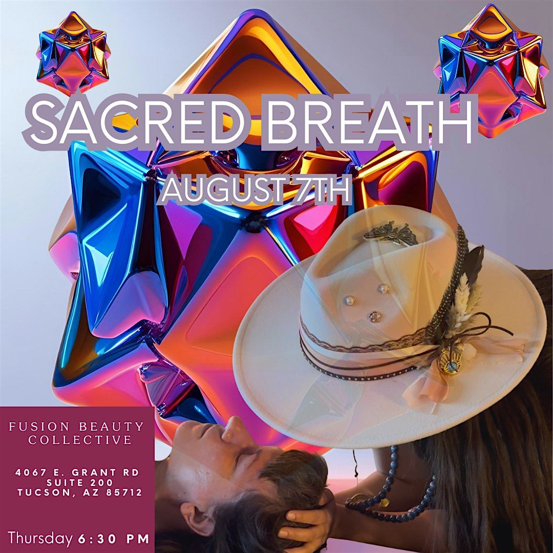 AUGUST 7TH: Sacred Breath, 7 August | Event in Tucson | AllEvents