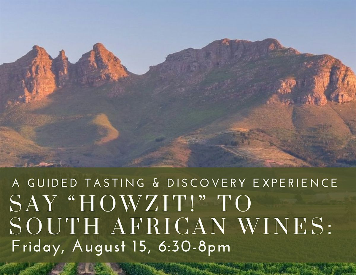 Say “Howzit!” to South African Wines: A Guided Tasting Experience, 15 August | Event in Cambridge | AllEvents