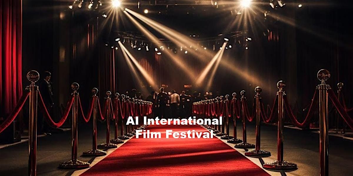 AI International Film Festival June 15 2025 - Hollywood, 15 June | Event in Los Angeles | AllEvents