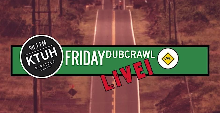 The Friday Dub Crawl LIVE! On Sejika's B-Day, 16 May | Event in Honolulu | AllEvents