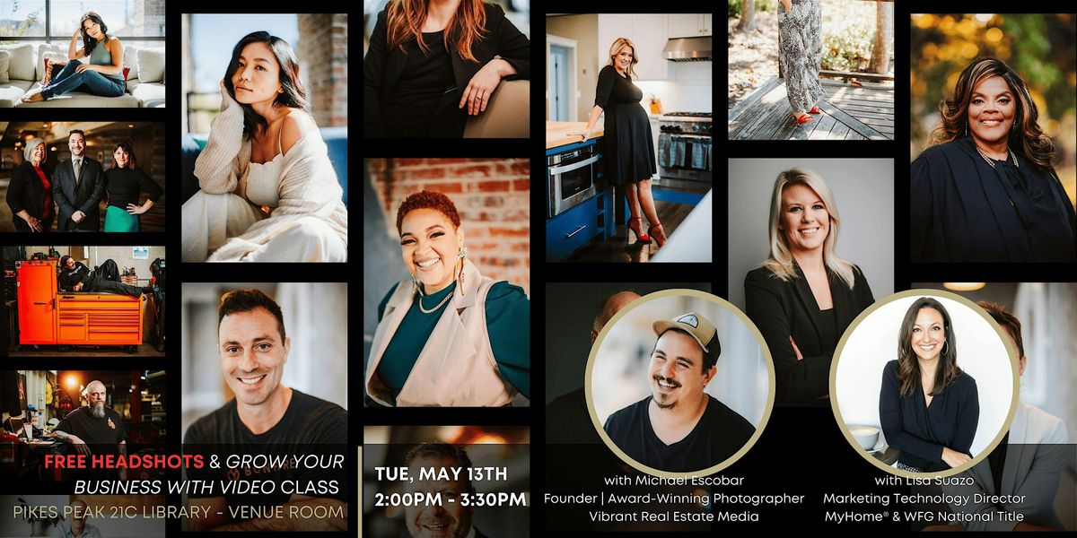FREE HEADSHOTS & Grow Your Business with Video Class!, 13 May | Event in Colorado Springs | AllEvents