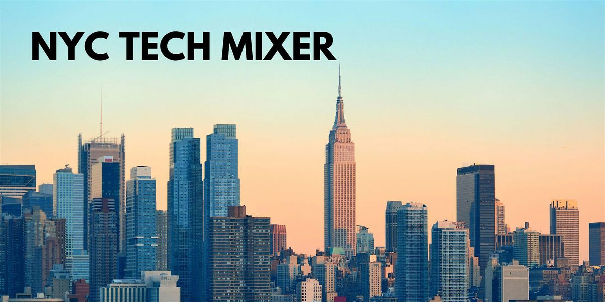 NYC Tech Mixer, 28 August | Event in New York | AllEvents