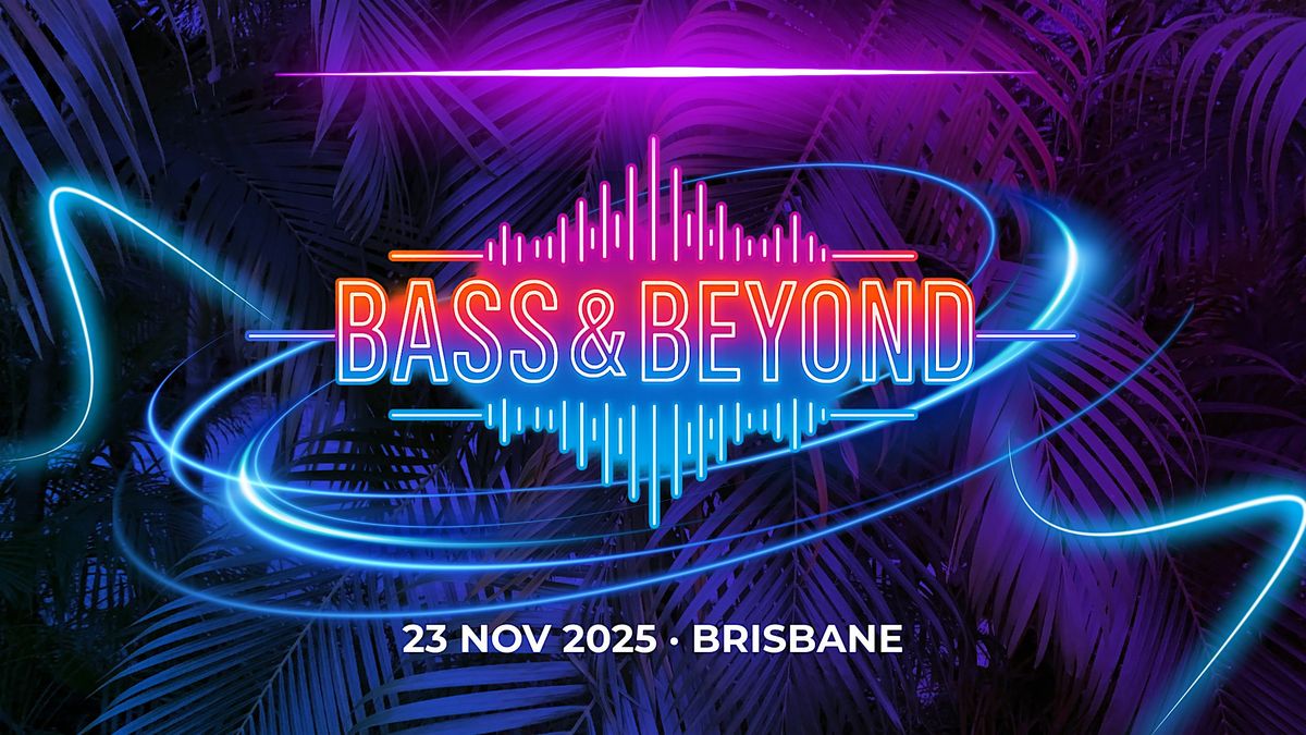Bass & Beyond, 23 November | Event in Fortitude Valley | AllEvents