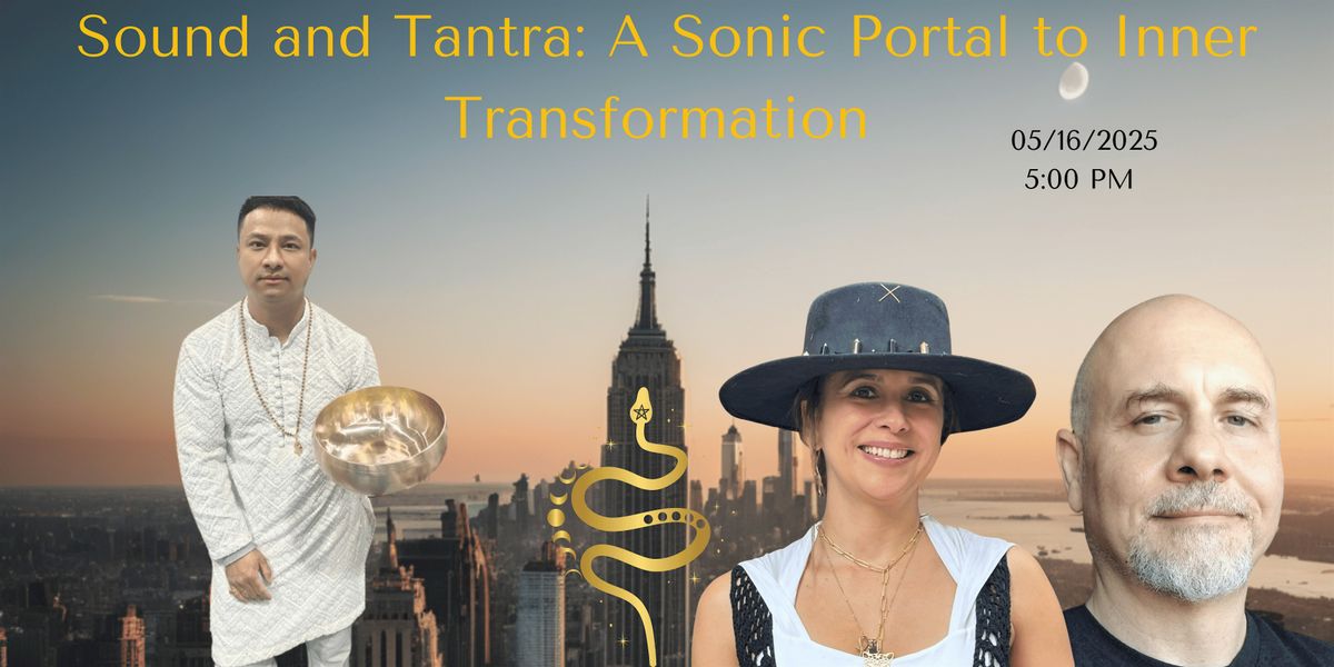 Sound and Tantra: A Sonic Portal to Inner Transformation, 16 May | Event in New York | AllEvents
