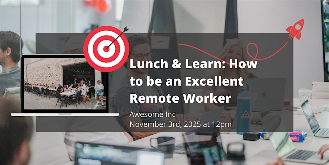 Lunch & Learn: How to be an Excellent Remote Worker | Awesome Inc Coworking, 3 November | Event in Lexington