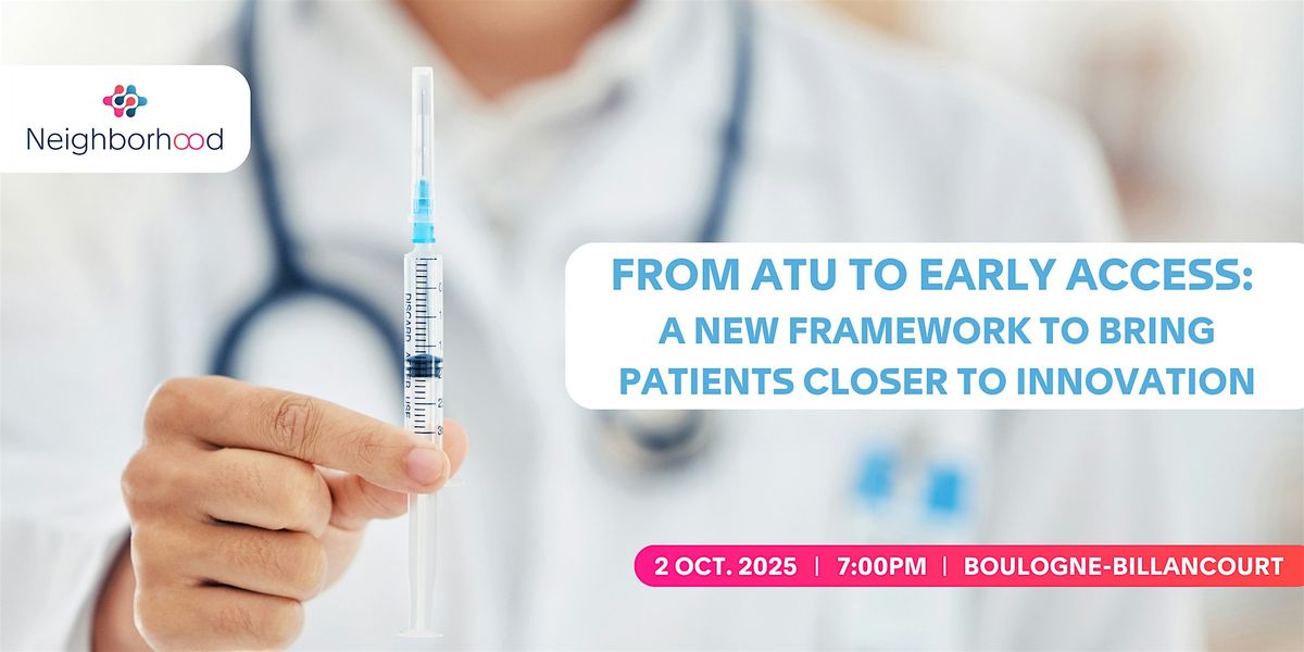 ATU to Early Access: A New Framework to Bring Patients Closer to Innovation, 2 October | Event in Boulogne-Billancourt
