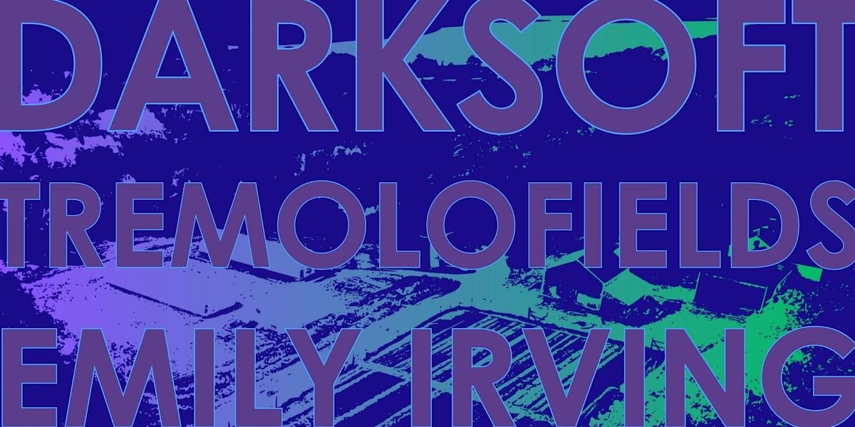 Darksoft, Tremolo Fields and Emily  Irving live in the barn at Tenderwild., 23 July | Event in Rockport | AllEvents