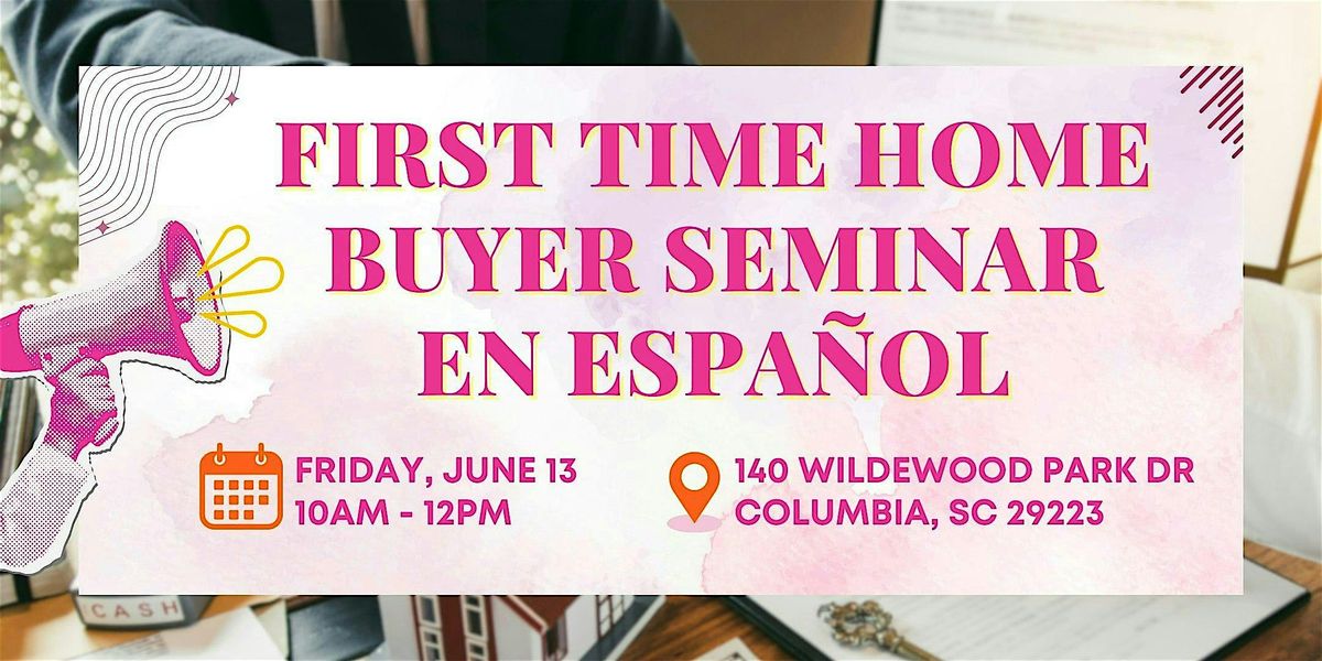 First Time Home Buyer Seminar En Español, 13 June | Event in Columbia | AllEvents
