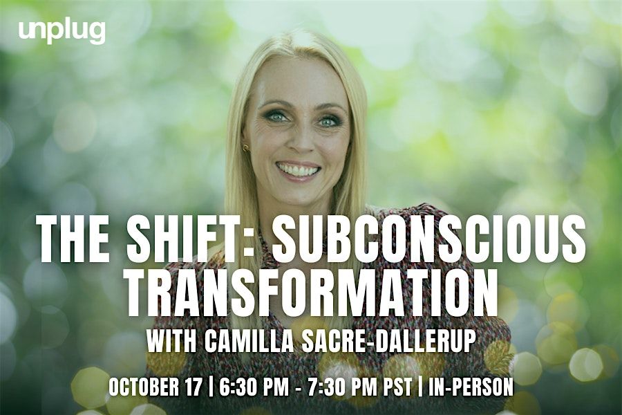 The Shift: Subconscious Transformation with Camilla Sacre-Dallerup, 17 October | Event in Los Angeles | AllEvents