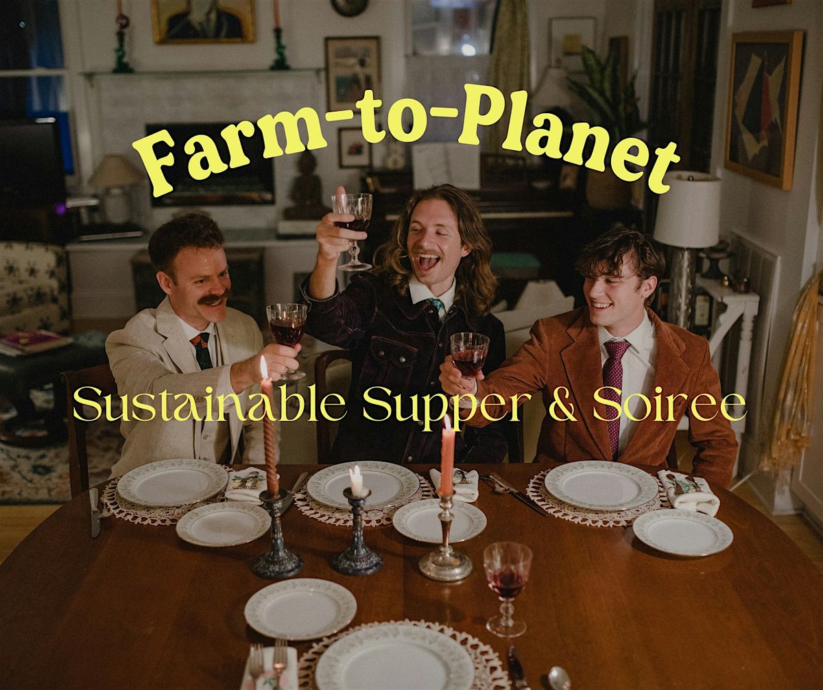 2nd Annual Farm-to-Planet: Sustainable Supper & Soirée, 13 November | Event in Charleston | AllEvents
