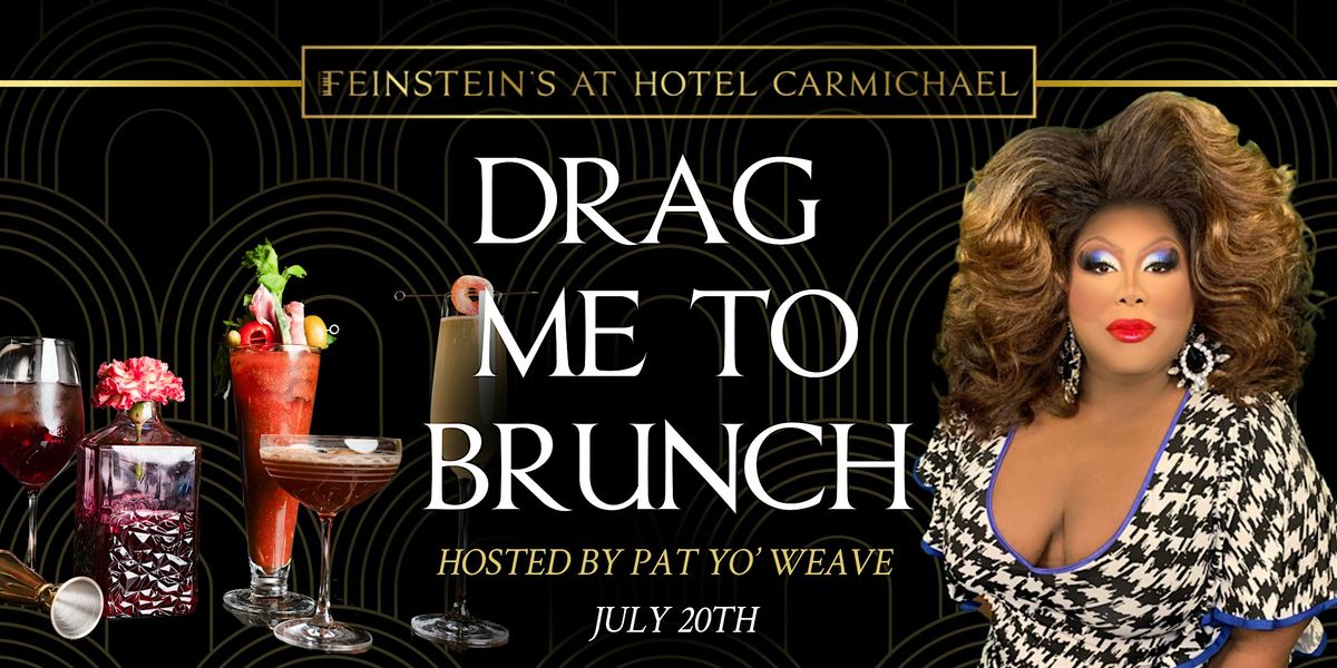 DRAG ME TO BRUNCH  hosted by PAT YO' WEAVE, 20 July | Event in Carmel | AllEvents