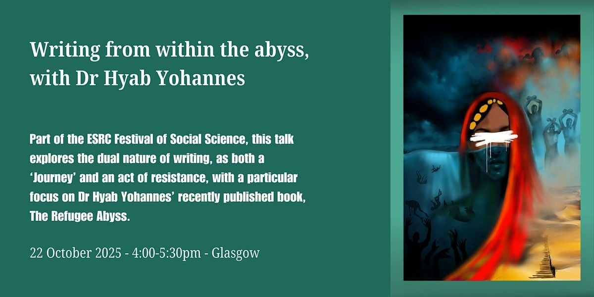 Writing from within the abyss, with Dr Hyab Yohannes, 22 October | Event in Glasgow | AllEvents