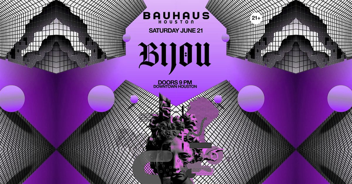 BIJOU @ Bauhaus Houston, 21 June | Event in Houston | AllEvents