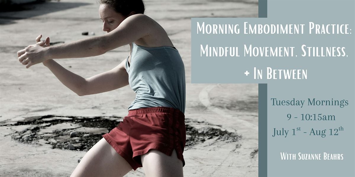Morning Embodiment Practice: Mindful Movement, Stillness, + In Between, 1 July | Event in Berkeley | AllEvents
