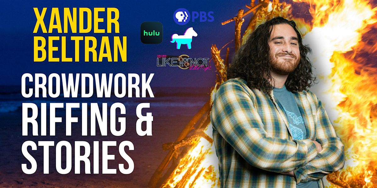 Crowdwork, Riffing, & Stories - XANDER BELTRAN (2 shows, 7pm & 9pm) | Event in Portland | AllEvents