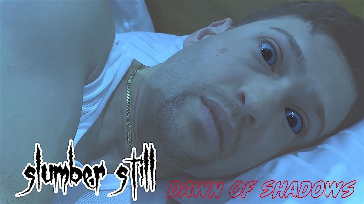 Patchogue Premiere Slumber Still: Dawn of Shadows | Event in Patchogue | AllEvents