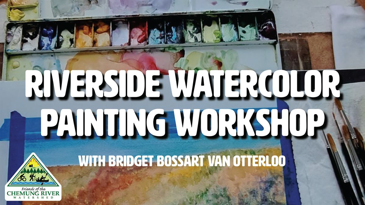 Riverside Watercolor Painting Workshop at Bottcher's Landing, 10 May | Event in Corning | AllEvents