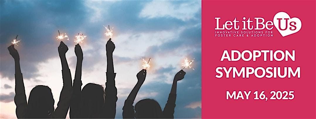 Let It Be Us Adoption Symposium, 16 May | Event in Barrington | AllEvents