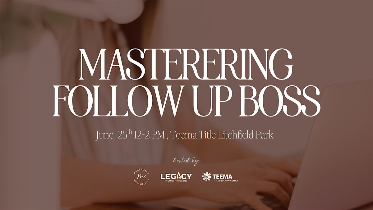 Mastering Follow Up Boss | CRM, 25 June | Event in Litchfield Park | AllEvents