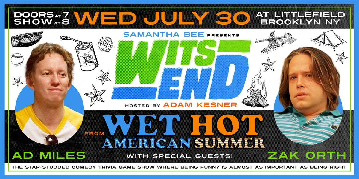 WITS END: Wet Hot American Summer Tribute feat. AD Miles, Zak Orth & more | Event in Brooklyn | AllEvents