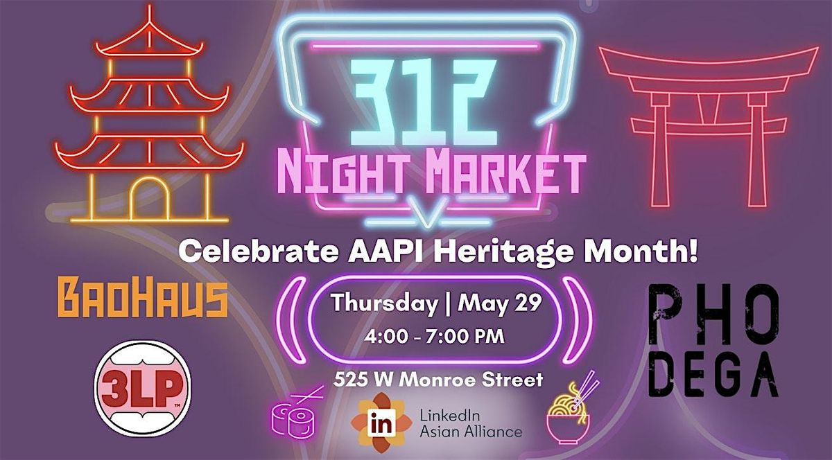 312 Night Market - Celebrate AAPI Heritage Month with Linkedin x ZO, 29 May | Event in Chicago | AllEvents