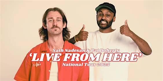 Live From Here - Pat Doherty & Sath Nadesan, 31 July | Event in Abbotsford | AllEvents