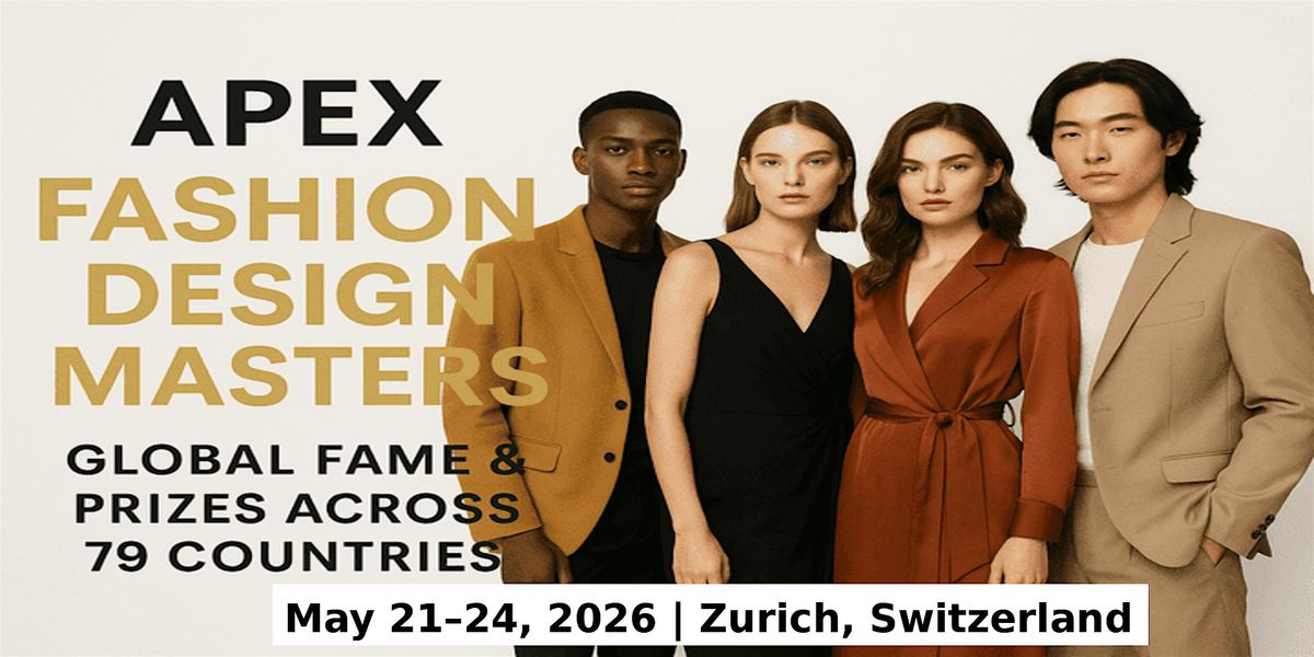 Apex Master Expos – Designer Fashion Shows in Zurich, Switzerland, 21 May | Event in Bad Ragaz | AllEvents