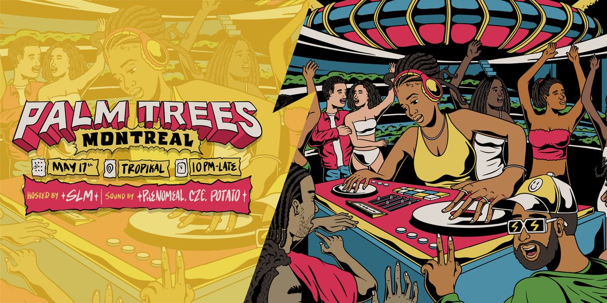 PALM TREES: MONTREAL @TROPIKAL, 17 May | Event in Montréal | AllEvents