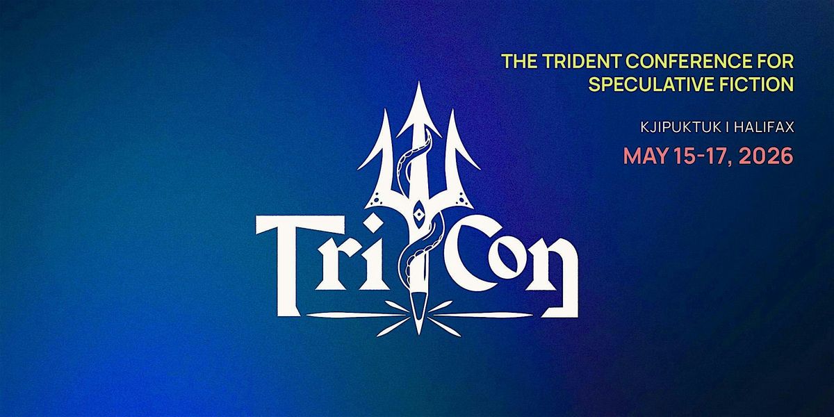 TriCon: The Trident Conference for Speculative Fiction, 15 May | Event in Halifax | AllEvents
