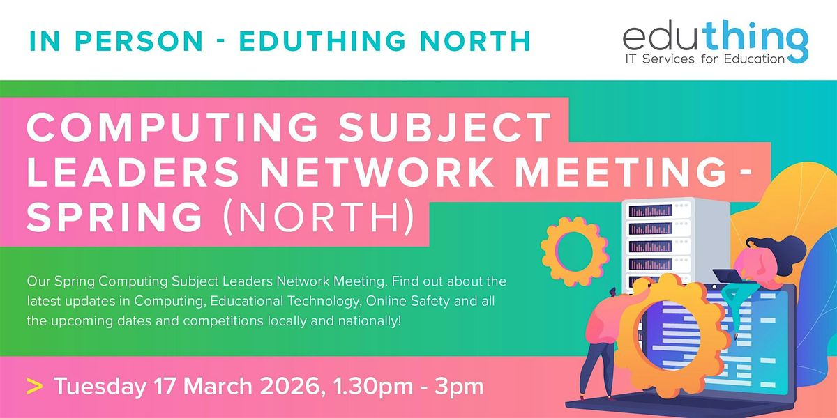 Computing Subject Leaders Network Meeting - Spring (Wakefield), 17 March | Event in Wakefield | AllEvents