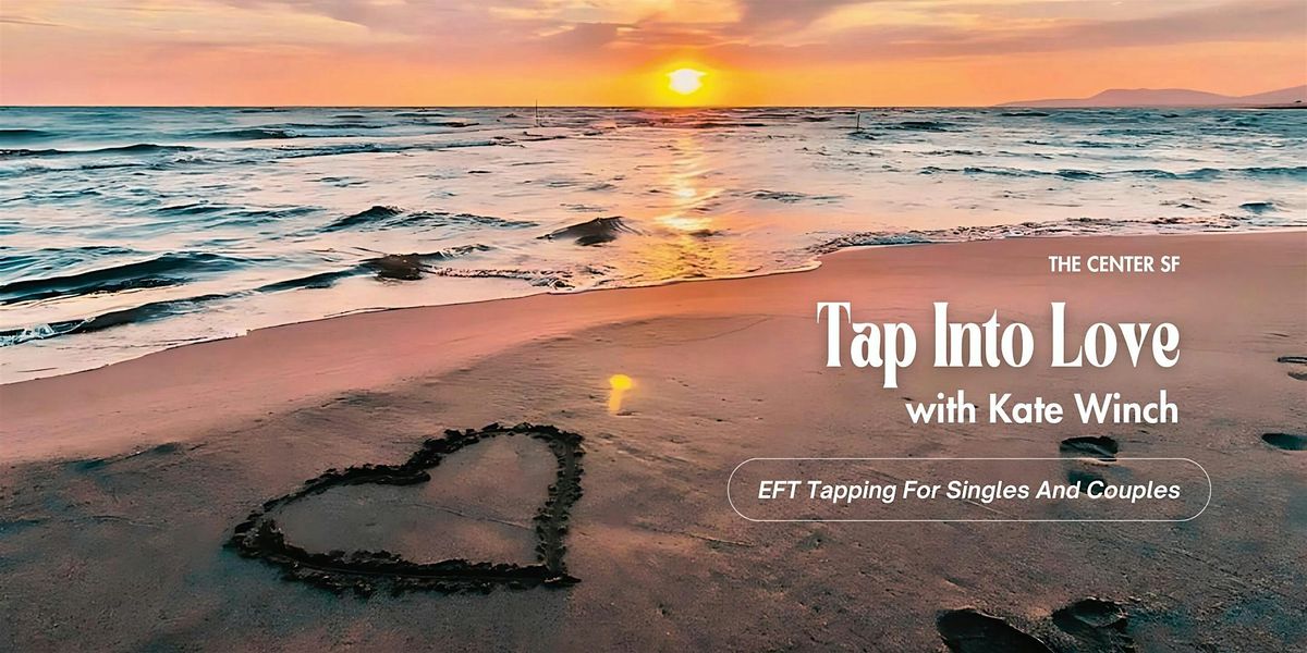 EFT Tap Into Love +  Abundance | Event in San Francisco | AllEvents