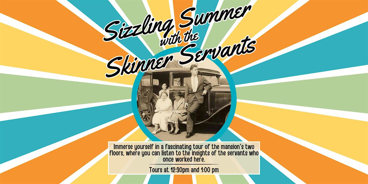 Sizzling Summer with the Skinner Servants Tour | 12:30pm, 19 July | Event in Holyoke | AllEvents